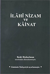 İlahi Nizam ve Kainat - Günümüz Türkçesiyle - Bedri Ruhselman