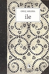 İle - Oruç Aruoba