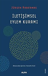 İletişimsel Eylem Kuramı - Jürgen Habernas