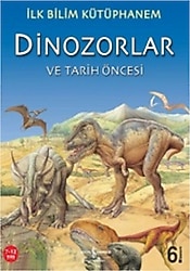 İlk Bilim Kütüphanem - Dinozorlar ve Tarih Öncesi - Nicholas Haris