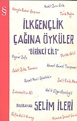 İlk Gençlik Çağına Öyküler Cilt:1 - Selim İleri