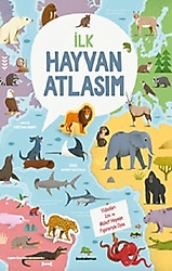 İlk Hayvan Atlasım - Cristina Banfi