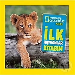 National Geographic Kids - İlk Hayvanlar Kitabım - Kolektif