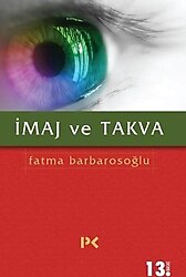 İmaj ve Takva - Fatma Barbarosoğlu