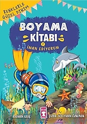 Renklerle Güzel Dinim Boyama Kitabı 2 - İman Ediyorum - Kolektif