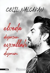 Elveda Diyorsun Eyvallah Diyorum - Celil Nalçakan