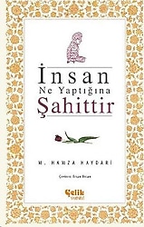 İnsan Ne Yaptığına Şahittir - M. Hamza Haydari
