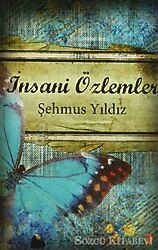 İnsani Özlemler - Şehmus Yıldız