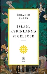 İslam, Aydınlanma ve Gelecek - İbrahim Kalın