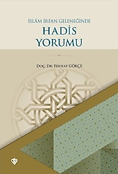 İslam İrfan Geleneğinde Hadis Yorumu - Ferhat Gökçe