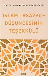 İslam Tasavvuf Düşüncesinin Teşekkülü - Mehmet Necmeddin Bardakçı