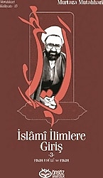 İslami İlimlere Giriş 3 - Fıkıh Usulü ve Fıkıh - Murtaza Mutahhari