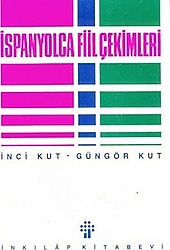 İspanyolca Fiil Çekimleri - İnci Kut, Güngör Kut