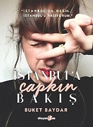 İstanbul'a Çapkın Bakış - Buket Baydar