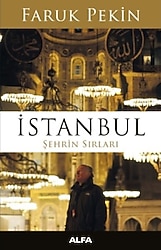 İstanbul Şehrin Sırları - Faruk Pekin