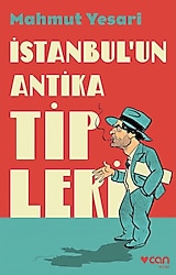İstanbul'un Antika Tipleri - Mahmut Yesari