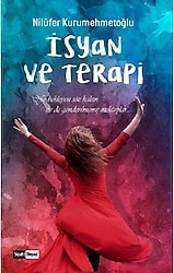 İsyan ve Terapi - Nilüfer Kurumehmetoğlu