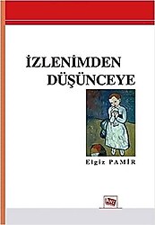 İzlenimden Düşünceye - Elgiz Pamir