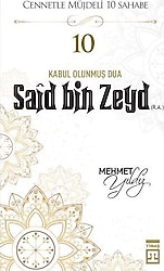 Kabul Olunmuş Dua - Said Bin Zeyd (R.A.) - Mehmet Yıldız