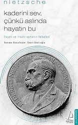 Kaderini Sev Çünkü Aslında Hayatın Bu - Nietzsche