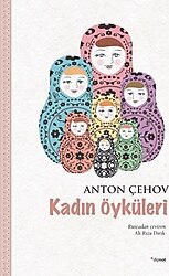 Kadın Öyküleri - Anton Pavloviç Çehov
