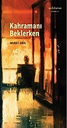 Kahramanı Beklerken - Murat Erol