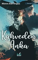 Kahveden Anka - Mistra Elif Doğan