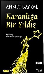 Karanlığa Bir Yıldız - Ahmet Baykal