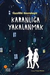 Karanlığa Yakalanmak - Vassiliki Nevrokopli