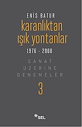 Karanlıktan Işık Yontanlar - Enis Batur