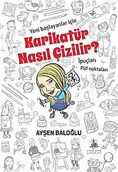Karikatür Nasıl Çizilir - Ayşen Baloğlu