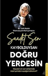 Kaybolduysan Doğru Yerdesin - Saadet Şen