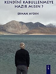 Kendini Kabullenmeye Hazır Mısın? - Erhan Aydın