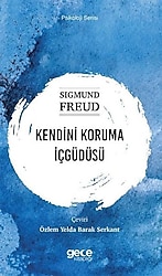 Kendini Koruma İçgüdüsü - Sigmund Freud