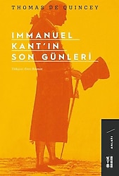 Immanuel Kant'ın Son Günleri - Thomas De Quincey