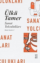 Sanat Yolculukları - Ülkü Tamer