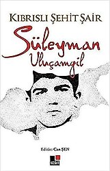 Kıbrıslı Şehit Şair - Süleyman Uluçamgil - Can Şen