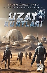 Kılıçla Benim Aramda 1 - Uzay Kurtları - Erdem Murat Tatlı