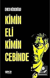 Kimin Eli Kimin Cebinde - Enes Köseoğlu