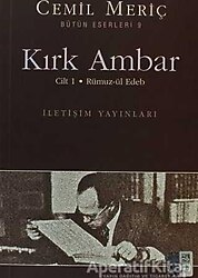 Kırk Ambar Cilt 1: Rümuz-ül Edeb - Cemil Meriç
