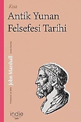 Kısa Antik Yunan Felsefesi Tarihi - John Marshall