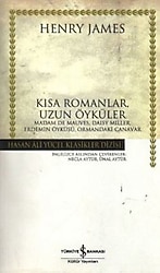 Kısa Romanlar, Uzun Öyküler - Henry James