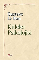 Kitleler Psikolojisi - Gustave Le Bon