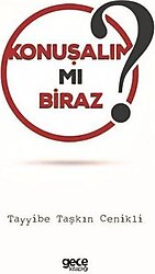 Konuşalım Mi Biraz? - Tayyibe Taşkın Cenikli