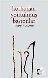 Korkudan Yontulmuş Bastonlar - Mustafa Muharrem