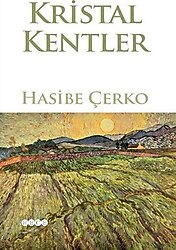 Kristal Kentler - Hasibe Çerko