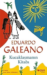 Kucaklaşmanın Kitabı - Eduardo Galeano
