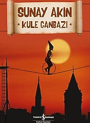 Kule Canbazı - Sunay Akın