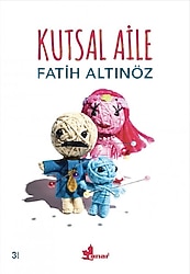 Kutsal Aile - Fatih Altınöz