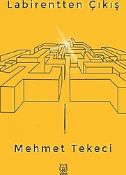Labirentten Çıkış - Mehmet Tekeci
